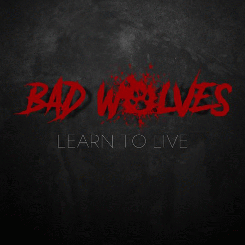 Bad Wolves : Learn to Live